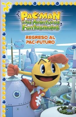 REGRESO AL PAC-FUTURO (PAC-MAN NÚM.3) | 9788448840426 | AUTORES VARIOS | Llibreria L'Illa - Llibreria Online de Mollet - Comprar llibres online