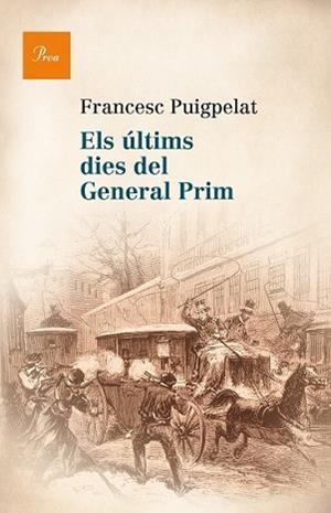 ÚLTIMS DIES DEL GENERAL PRIM, ELS | 9788475884622 | PUIGPELAT I VALLS, FRANCESC | Llibreria L'Illa - Llibreria Online de Mollet - Comprar llibres online