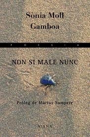 NON SI MALE NUNC    PREMI SANT CELONI POESIA | 9788483304792 | MOLL GAMBOA, SONIA