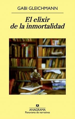 ELIXIR DE LA INMORTALIDAD, EL | 9788433979032 | GLEICHMANN, GABI | Llibreria L'Illa - Llibreria Online de Mollet - Comprar llibres online