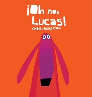 OH NO LUCAS! | 9788494183126 | HAUGHTON, CHRIS