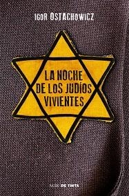 NOCHE DE LOS JUDÍOS VIVIENTES, LA | 9788415594116 | OSTACHOWICZ, IGOR
