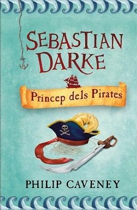 PRINCEP DELS PIRATES | 9788498243314 | CAVENEY, PHILIP | Llibreria L'Illa - Llibreria Online de Mollet - Comprar llibres online