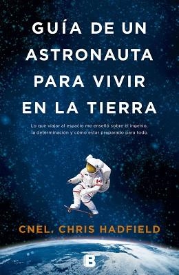 GUÍA DE UN ASTRONAUTA PARA VIVIR EN LA TIERRA | 9788466655552 | HADFIELD, CHRIS | Llibreria L'Illa - Llibreria Online de Mollet - Comprar llibres online
