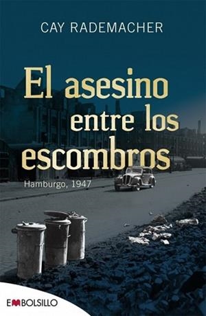ASESINO ENTRE LOS ESCOMBROS, EL | 9788416087051 | RADEMACHER, CAY | Llibreria L'Illa - Llibreria Online de Mollet - Comprar llibres online