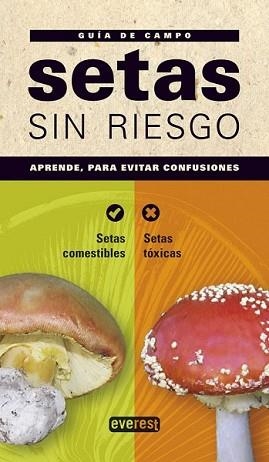 SETAS SIN RIESGO. GUÍA DE CAMPO | 9788444121871 | IRMA, S.L./JUAN ANTONIO SÁNCHEZ RODRÍGUEZ | Llibreria L'Illa - Llibreria Online de Mollet - Comprar llibres online