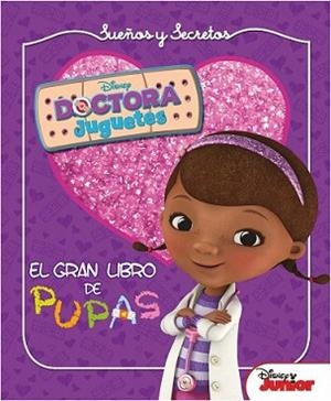 DOCTORA JUGUETES. SUEÑOS Y SECRETOS. EL GRAN LIBRO DE PUPAS | 9788499515892 | DISNEY | Llibreria L'Illa - Llibreria Online de Mollet - Comprar llibres online