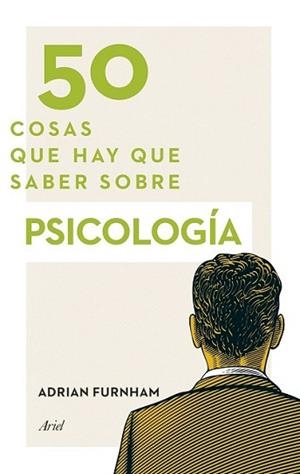 50 COSAS QUE HAY QUE SABER SOBRE PSICOLOGÍA | 9788434418905 | FURNHAM, ADRIAN | Llibreria L'Illa - Llibreria Online de Mollet - Comprar llibres online