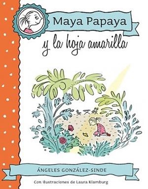 MAYA PAPAYA Y LA HOJA AMARILLA | 9788468312217 | GONXÁLEZ-SINDE, ÁNGELES | Llibreria L'Illa - Llibreria Online de Mollet - Comprar llibres online