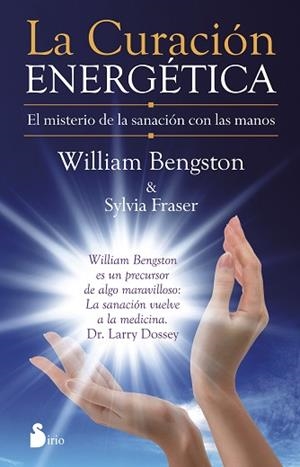 CURACION ENERGETICA. EL MISTERIO DE LA SANACION CO | 9788416233007 | BENGSTON, WILLIAM