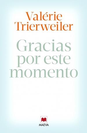 GRACIAS POR ESTE MOMENTO | 9788415893851 | TRIERWEILER, VALÉRIE
