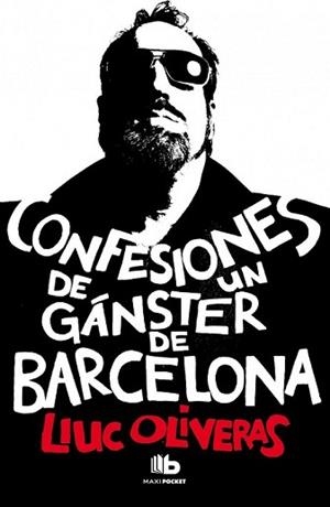 CONFESIONES DE UN GÁNGSTER DE BARCELONA | 9788490700006 | OLIVERAS, LLUC | Llibreria L'Illa - Llibreria Online de Mollet - Comprar llibres online