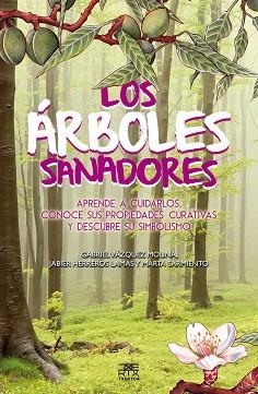 ÁRBOLES SANADORES, LOS | 9788471485571 | VÁZQUEZ MOLINA, JABIER, GABRIEL | Llibreria L'Illa - Llibreria Online de Mollet - Comprar llibres online