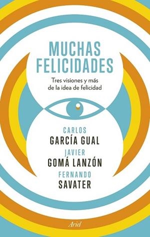 MUCHAS FELICIDADES | 9788434418929 | SAVATER, FERNANDO / CARLOS GARCÍA GUAL/JAVIER GOMÁ LANZÓN | Llibreria L'Illa - Llibreria Online de Mollet - Comprar llibres online