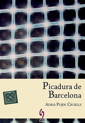 PICADURA DE BARCELONA | 9788494256417 | PUJOL CRUELLS, ADRIÀ | Llibreria L'Illa - Llibreria Online de Mollet - Comprar llibres online