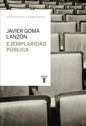 EJEMPLARIDAD PÚBLICA | 9788430616954 | GOMA, JAVIER | Llibreria L'Illa - Llibreria Online de Mollet - Comprar llibres online
