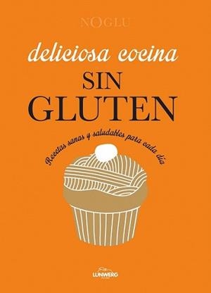 DELICIOSA COCINA SIN GLUTEN | 9788415888963 | FRÉDÉRIQUE JULES/JENNIFER LEPOUTRE/MITSURU YANASE | Llibreria L'Illa - Llibreria Online de Mollet - Comprar llibres online
