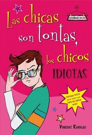 CHICAS SON TONTAS LOS CHICOS IDIOTAS, LAS | 9788408078142 | RAVALEC, VINCENT | Llibreria L'Illa - Llibreria Online de Mollet - Comprar llibres online
