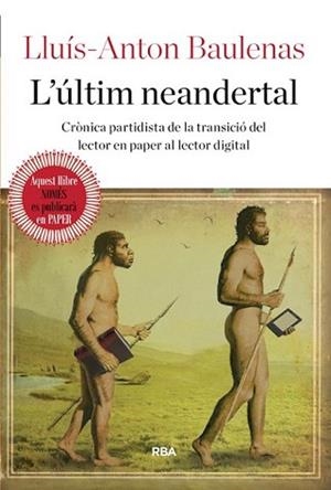 ULTIM NEANDERTAL, L' | 9788482647388 | BAULENAS, LLUIS-ANTON | Llibreria L'Illa - Llibreria Online de Mollet - Comprar llibres online