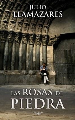 ROSAS DE PIEDRA, LAS | 9788420473826 | LLAMAZARES, JULIO | Llibreria L'Illa - Llibreria Online de Mollet - Comprar llibres online