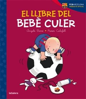 LLIBRE DEL BEBÈ CULER, EL | 9788424653224 | FARRÉ, ÀNGELS | Llibreria L'Illa - Llibreria Online de Mollet - Comprar llibres online