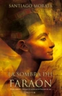 SOMBRA DEL FARAON, LA | 9788466623179 | MORATA, SANTIAGO | Llibreria L'Illa - Llibreria Online de Mollet - Comprar llibres online