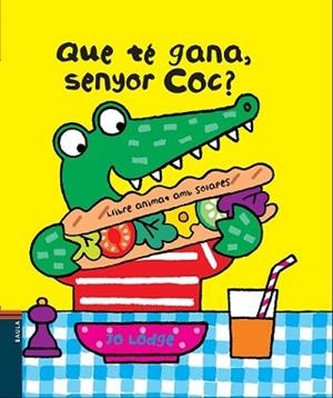QUE TÉ GANA, SENYOR COC? | 9788447928392 | LODGE, JO | Llibreria L'Illa - Llibreria Online de Mollet - Comprar llibres online