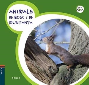 ANIMALS DE BOSC I DE MUNTANYA | 9788447928576 | EQUIP BAULA | Llibreria L'Illa - Llibreria Online de Mollet - Comprar llibres online