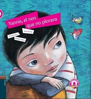 YANNIS, EL NEN QUE NO PLORAVA | 9788447928279 | ALBANELL TORTADÈS, JOSEP | Llibreria L'Illa - Llibreria Online de Mollet - Comprar llibres online