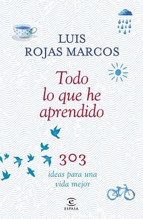 TODO LO QUE HE APRENDIDO | 9788467042207 | ROJAS MARCOS, LUIS | Llibreria L'Illa - Llibreria Online de Mollet - Comprar llibres online