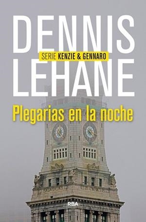 PLEGARIAS EN LA NOCHE | 9788490564011 | LEHANE, DENNIS | Llibreria L'Illa - Llibreria Online de Mollet - Comprar llibres online