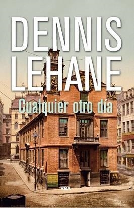 CUALQUIER OTRO DÍA | 9788490564028 | LEHANE, DENNIS | Llibreria L'Illa - Llibreria Online de Mollet - Comprar llibres online