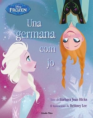 FROZEN. UNA GERMANA COM JO | 9788490575963 | DISNEY | Llibreria L'Illa - Llibreria Online de Mollet - Comprar llibres online