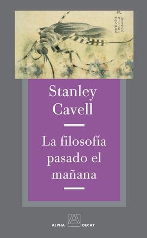 FILOSOFÍA PASADO EL MAÑANA, LA | 9788492837793 | CAVELL, STANLEY | Llibreria L'Illa - Llibreria Online de Mollet - Comprar llibres online