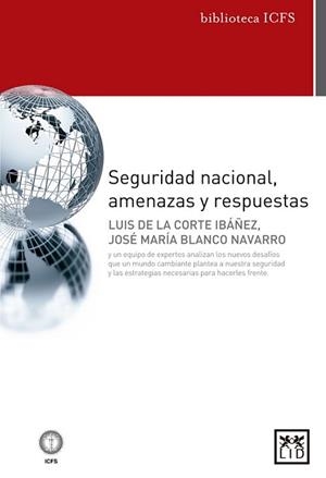 SEGURIDAD NACIONAL AMENAZAS Y RESPUESTAS | 9788483569207 | DE LA CORTE IBÁÑEZ, LUIS/BLANCO NAVARRO, JOSÉ MARÍA