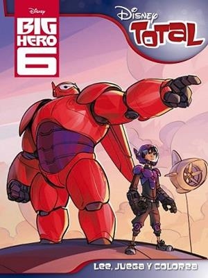 BIG HERO 6. DISNEY TOTAL | 9788499516387 | DISNEY | Llibreria L'Illa - Llibreria Online de Mollet - Comprar llibres online