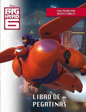 BIG HERO 6. LIBRO DE PEGATINAS | 9788499516257 | DISNEY | Llibreria L'Illa - Llibreria Online de Mollet - Comprar llibres online