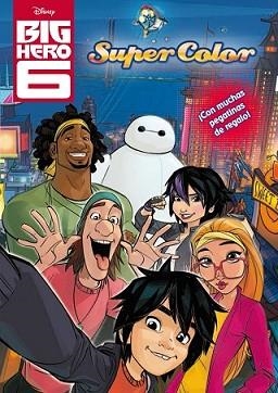 BIG HERO 6. SUPERCOLOR | 9788499516264 | DISNEY | Llibreria L'Illa - Llibreria Online de Mollet - Comprar llibres online