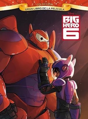 BIG HERO 6. GRAN LIBRO DE LA PELÍCULA | 9788499516233 | DISNEY | Llibreria L'Illa - Llibreria Online de Mollet - Comprar llibres online