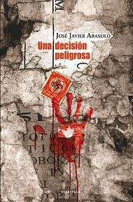 DECISION PELIGROSA, UNA | 9788498435825 | ABASOLO, JOSÉ JAVIER | Llibreria L'Illa - Llibreria Online de Mollet - Comprar llibres online