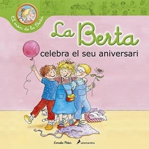 BERTA CELEBRA EL SEU ANIVERSARI, LA | 9788490576052 | SCHNEIDER, LIANE | Llibreria L'Illa - Llibreria Online de Mollet - Comprar llibres online