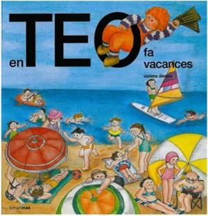 EN TEO FA VACANCES | 9788499324616 | CARLOTA GOYTA VENDRELL/ASUNCIÓN ESTEBAN NOGUERA/ANNA VIDAL CUCURNY/VIOLETA DENOU | Llibreria L'Illa - Llibreria Online de Mollet - Comprar llibres online