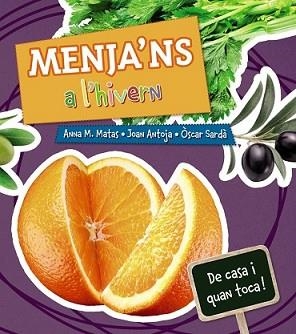 MENJA ' NS A L ' HIVERN | 9788448933975 | MATAS, ANNA M./ANTOJA, JOAN | Llibreria L'Illa - Llibreria Online de Mollet - Comprar llibres online