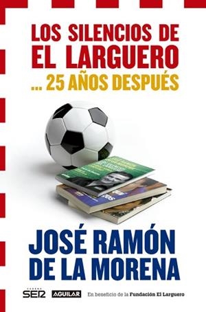 SILENCIOS DE EL LARGUERO... 25 AÑOS DESPUÉS, LOS | 9788403014466 | DE LA MORENA, JOSE RAMON | Llibreria L'Illa - Llibreria Online de Mollet - Comprar llibres online