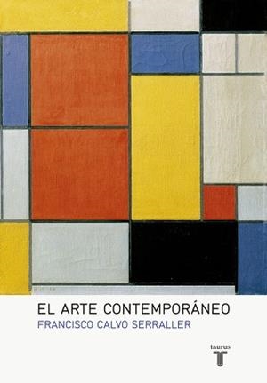 ARTE CONTEMPORÁNEO, EL | 9788430617128 | CALVO SERRALLER, FRANCISCO