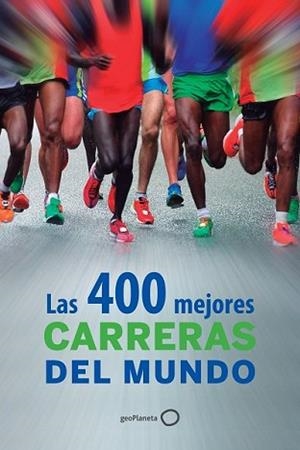 400 MEJORES CARRERAS DEL MUNDO, LAS | 9788408126102 | AA.VV. | Llibreria L'Illa - Llibreria Online de Mollet - Comprar llibres online