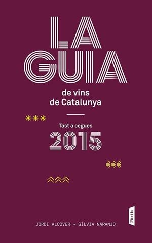 GUIA DE VINS DE CATALUNYA 2015, LA | 9788498093117 | ALCOVER MESTRES, JORDI / NARANJO ROSALES, SÍLVIA | Llibreria L'Illa - Llibreria Online de Mollet - Comprar llibres online