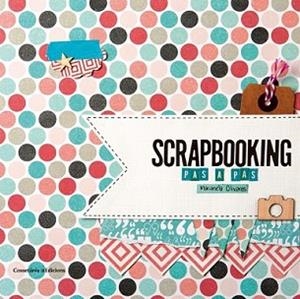 SCRAPBOOKING | 9788490342718 | OLIVARES, MARIANELA | Llibreria L'Illa - Llibreria Online de Mollet - Comprar llibres online