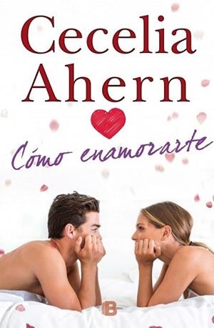 CÓMO ENAMORARTE | 9788466655729 | AHERN, CECELIA | Llibreria L'Illa - Llibreria Online de Mollet - Comprar llibres online