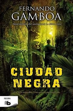 CIUDAD NEGRA | 9788490700112 | GAMBOA, FERNANDO | Llibreria L'Illa - Llibreria Online de Mollet - Comprar llibres online